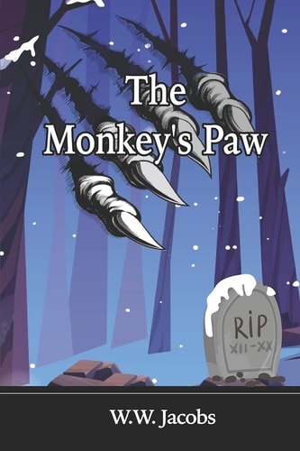 The Monkey's Paw Illustrated Edition; Great Classic Horror Short Story.
