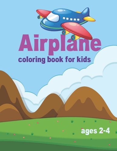Airplane Coloring Book for Kids Ages 2-4 Cute Airplanes Coloring Book for Toddlers Great for Small Hands