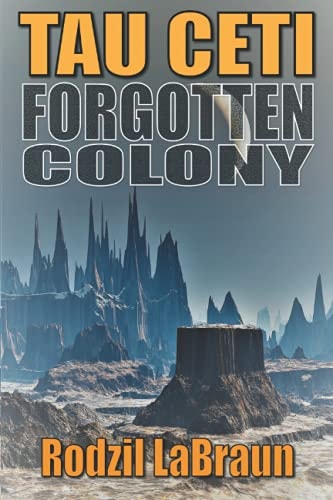 Forgotten Colony Tau Ceti: An Epic Sci-fi Story in an Immersive Fantasy World