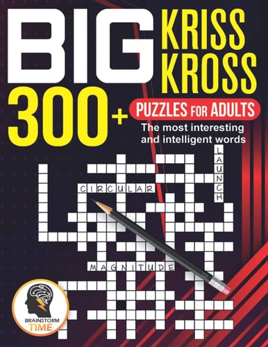 Big Kriss Kross 300+ Puzzles for Adults. The Most Interesting and Intelligent Words