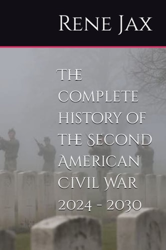 The Complete History of the Second American Civil War 2024 - 2030