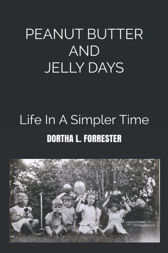 Peanut Butter and Jelly Days Life in a Simpler Time