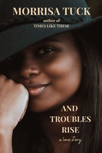 And Troubles Rise A Love Story