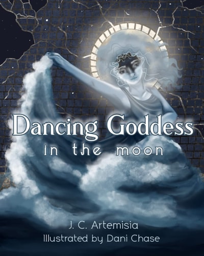 Dancing Goddess in the Moon A Pagan Children's Tale