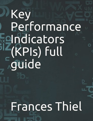 Key Performance Indicators (KPIs) Full Guide
