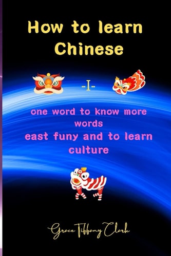 How to Learn Chinese The Quick and Easy Way to Learn the Basic Chinese