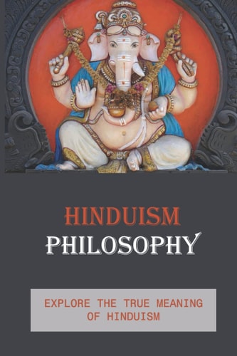 Hinduism Philosophy Explore The True Meaning Of Hinduism: Practice Meditations