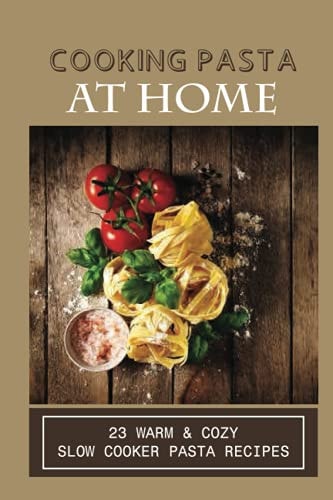 Cooking Pasta At Home 23 Warm & Cozy Slow Cooker Pasta Recipes: Pasta Bake In Slow Cooker Jar Sauce