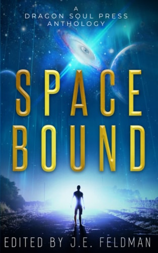 Space Bound A Dragon Soul Press Anthology