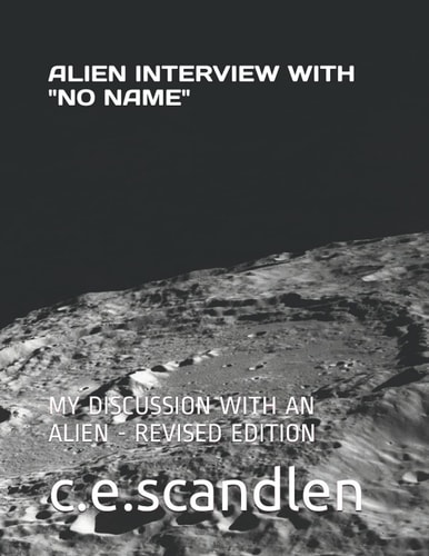 Alien Interview with "No Name." My Discussion with an Alien