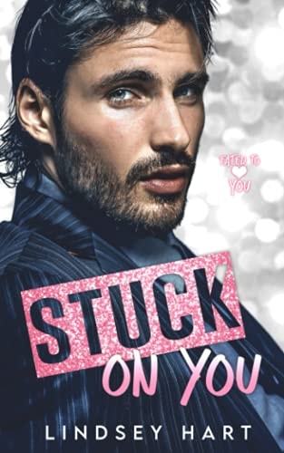 Stuck on You A Steamy Enemies To Lovers Rom Com