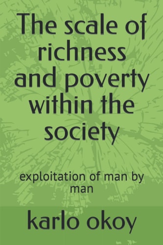 The Scale of Richness and Poverty Within the Society Exploitation of Man by Man
