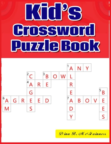 Kid's Crossword Puzzle Book Large-Print, Medium-Level Puzzles That Entertain and Challenge