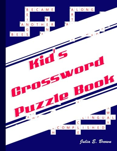 Kid's Crossword Puzzle Book A Fun and Challenging Puzzle Book