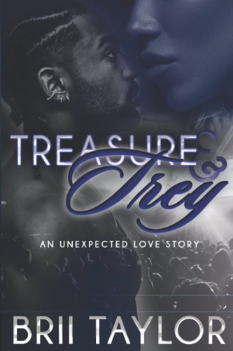 Treasure & Trey An Unexpected Love Story