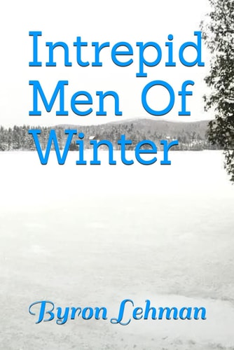 INTREPID MEN OF WINTER.