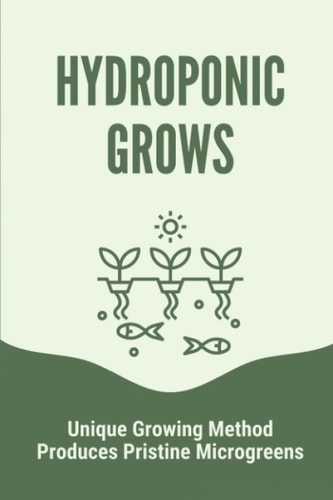 Hydroponic Grows Unique Growing Method Produces Pristine Microgreens: Hydroponic Grows