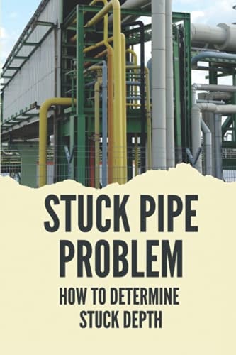Stuck Pipe Problem How To Determine Stuck Depth: Stuck Pipe Prevention Guide