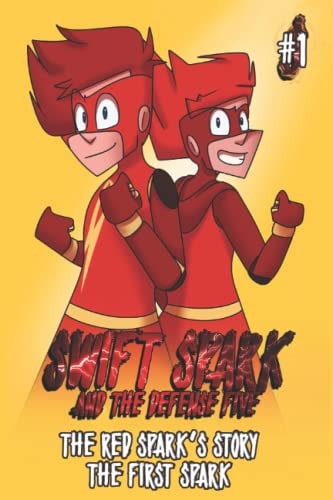 Swift Spark and the Defense Five Issue One: The Red Spark's Story / The First Spark