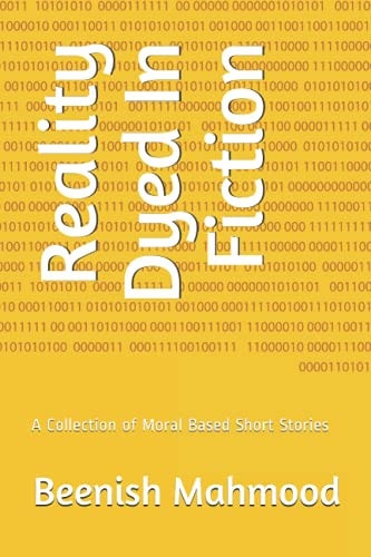 Reality Dyed In Fiction A Collection of Moral Based Short Stories