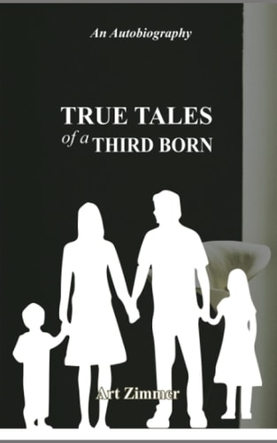 The True Tales of a Third-Born An Autobiography