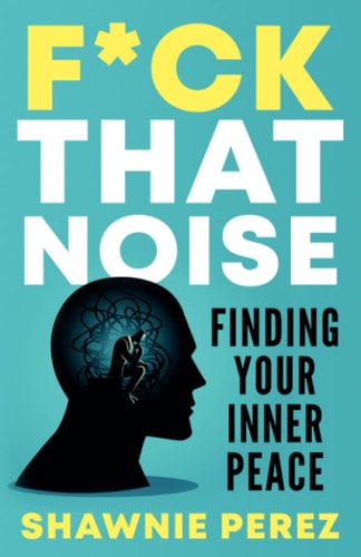 F*ck That Noise Finding Your Inner Peace