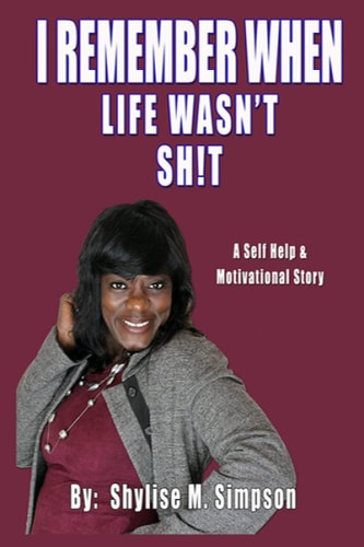 I Remember When Life Wasn't SH!T A Self Help & Motivational Story