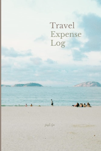 Travel Expense Log: Just Go
