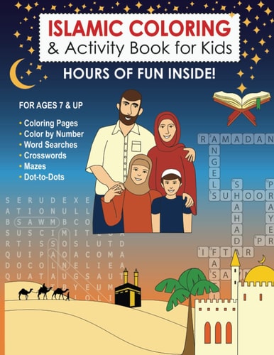 Islamic Coloring & Activity Book for Kids Hours of Fun Inside! For Ages 7 & Up