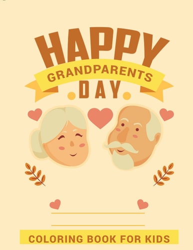 Happy Grandparents Day coloring book for kids: Coloring Book for kids And toddlers
