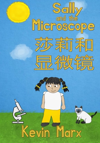 Sally and the Microscope 莎莉和显微镜 Children's Bilingual Picture Book: English, Mandarin Chinese