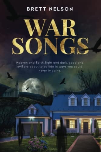 War Songs: A Novel of Spiritual Warfare (War Songs Series)