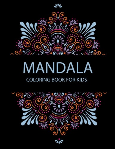 Mandala Coloring Book For Kids Coloring Pages For Meditation And Happiness