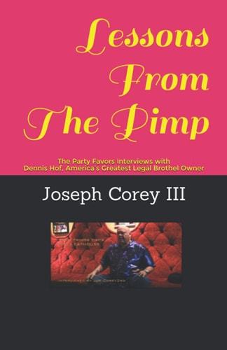 Lessons From The Pimp Interviews with Dennis Hof, America's Greatest Legal Brothel Owner