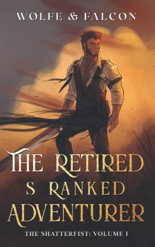 The Retired S Ranked Adventurer Volume I