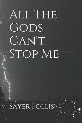 All The Gods Can't Stop Me