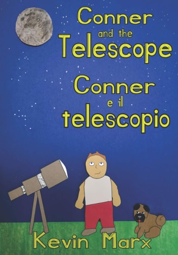 Conner and the Telescope Conner E Il Telescopio Children's Bilingual Picture Book: English, Italian