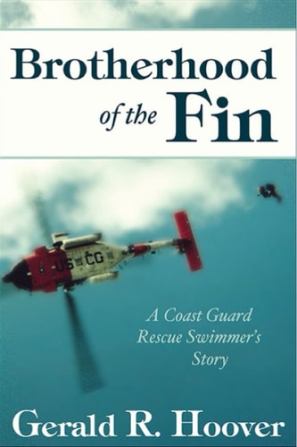 Brotherhood of the Fin A Coast Guard Rescue Swimmer's Story