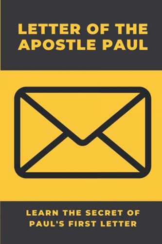 Letter Of The Apostle Paul Learn The Secret Of Paul's First Letter: Letter Of The Apostle Paul