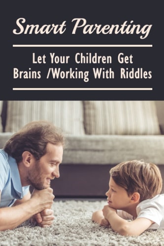 Smart Parenting Let Your Children Get Brains Working With Riddles: Riddles For Kids What Am I