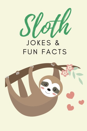 Sloth Jokes & Fun Facts Funny Jokes for Kids