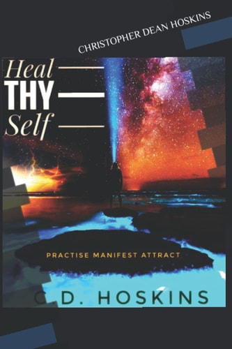 Heal-Thy Self Practise Manifest Attract