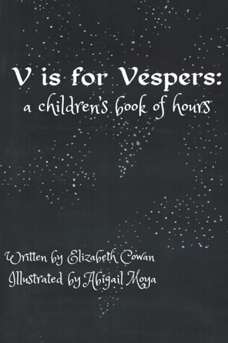 V is for Vespers A Children's Book of Hours