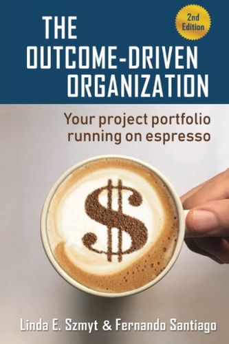 The Outcome-Driven Organization Your Project Portfolio Running on Espresso