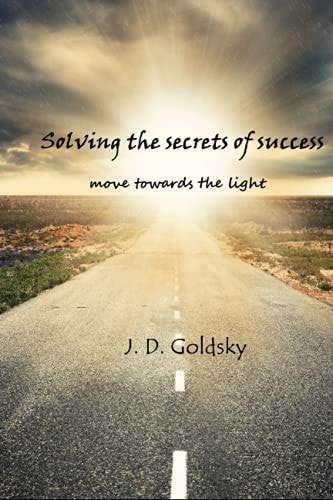 Solving The Secrets of Success Move Towards the Light how to Solve the Secret of Your Success