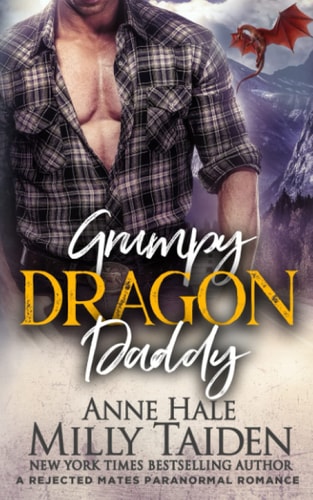 Grumpy Dragon Daddy A Rejected Mates Paranormal Romance