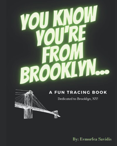 You Know You're From Brooklyn... A Fun Tracing Book Dedicated to Brooklyn, NY!