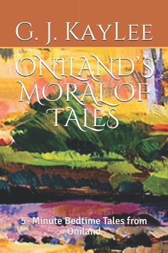 ONILAND'S MORAL OF TALES 5- Minute Bedtime Tales from Oniland