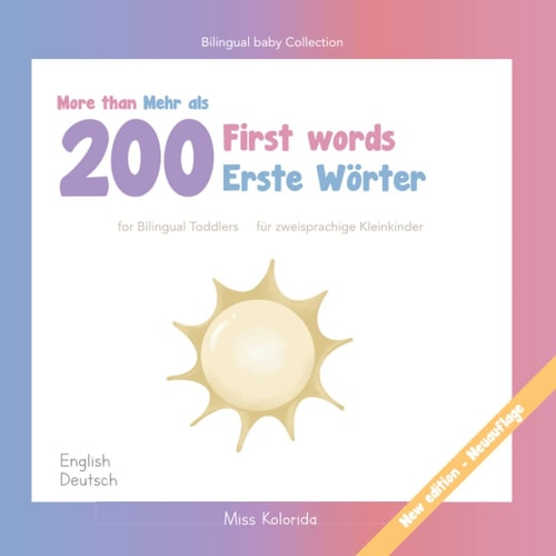 More Than 200 First Words for Bilingual Toddlers Mehr Als 200 Erste Wörter Für Zweisprachige Kleinkinder - English - German Englisch - Deutsch