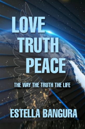 Love Truth Peace The Way, The Truth, The Life